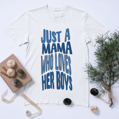 JUST A MAMA TSHIRT